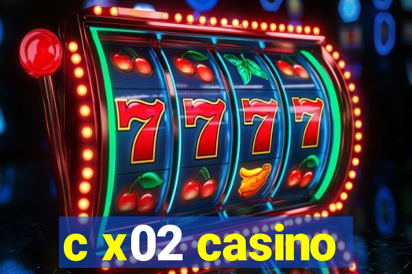 c x02 casino